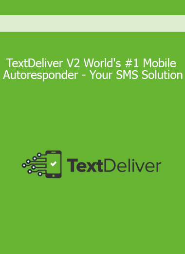 TextDeliver V2 World's #1 Mobile Autoresponder - Your SMS Solution