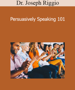 Dr. Joseph Riggio - Persuasively Speaking 101