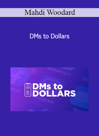 Mahdi Woodard - DMs to Dollars