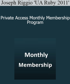 Joseph Riggio 'UA Ruby 2011' - Private Access Monthly Membership Program