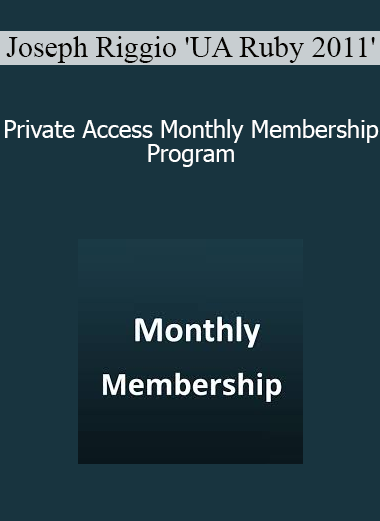 Joseph Riggio 'UA Ruby 2011' - Private Access Monthly Membership Program