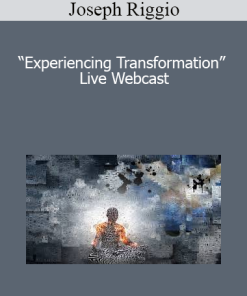 Joseph Riggio - “Experiencing Transformation” Live Webcast