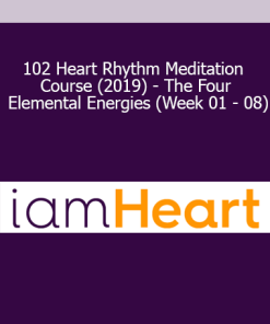102 Heart Rhythm Meditation Course (2019) - The Four Elemental Energies (Week 01 - 08)