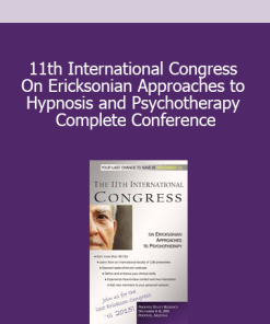 11th International Congress On Ericksonian Approaches to Hypnosis and Psychotherapy - Complete Conference