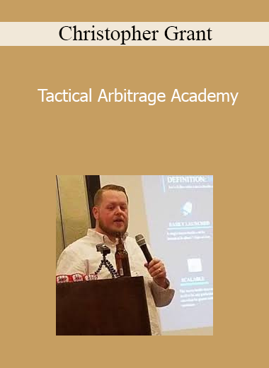 Christopher Grant - Tactical Arbitrage Academy