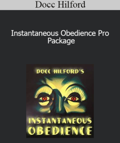 Docc Hilford - Instantaneous Obedience Pro Package