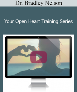 Dr. Bradley Nelson - Your Open Heart Training Series