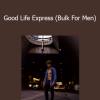 Dre Medici - Good Life Express (Bulk For Men)