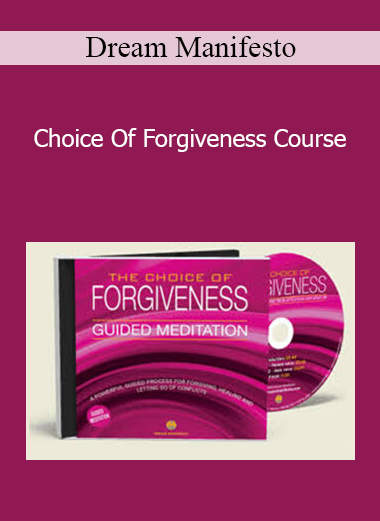 Dream Manifesto - Choice Of Forgiveness Course