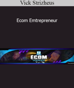 Ecom Emtrepreneur - Vick Strizheus