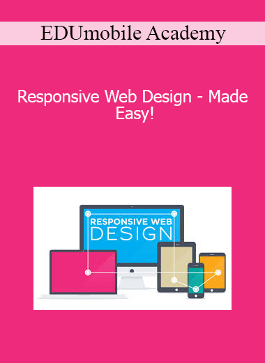 EDUmobile Academy - Responsive Web Design - Made Easy!