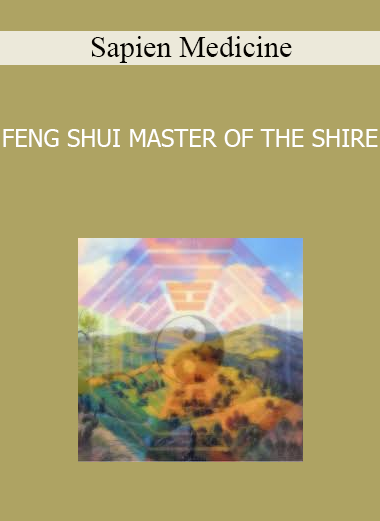 Sapien Medicine - FENG SHUI MASTER OF THE SHIRE