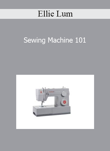 Ellie Lum - Sewing Machine 101