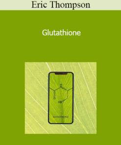 Eric Thompson - Glutathione
