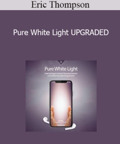 Eric Thompson - Pure White Light UPGRADED