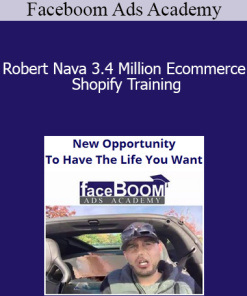 Faceboom Ads Academy - Robert Nava 3.4 Million Ecommerce Shopify Training