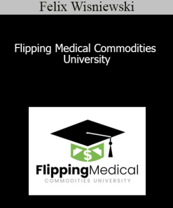 Felix Wisniewski - Flipping Medical Commodities University