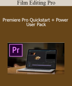 Film Editing Pro - Premiere Pro Quickstart + Power User Pack