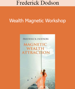 Frederick Dodson - Wealth Magnetic Workshop