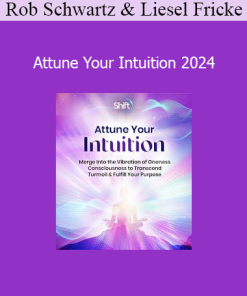 Rob Schwartz & Liesel Fricke - Attune Your Intuition 2024