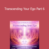 Orin - Transcending Your Ego Part 6