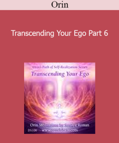 Orin - Transcending Your Ego Part 6
