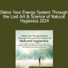 Brian Siddhartha Ingle ND DO - Detox Your Energy System Through the Lost Art & Science of Natural Hygienics 2024