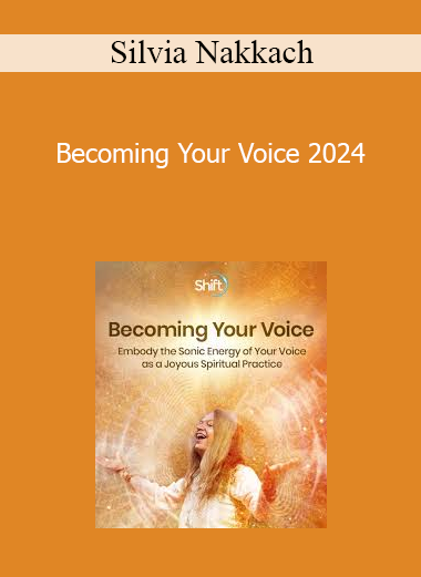Silvia Nakkach - Becoming Your Voice 2024