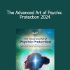 Dr. William Bloom - The Advanced Art of Psychic Protection 2024