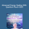 Tyler Odysseus & Richard Gordon - Advanced Energy Healing With Quantum-Touch 2023