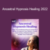 Vanessa Codorniu - Ancestral Hypnosis Healing 2022