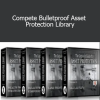 Compete Bulletproof Asset Protection Library - William Bronchick