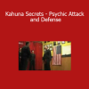 John la Tourette - Kahuna Secrets - Psychic Attack and Defense