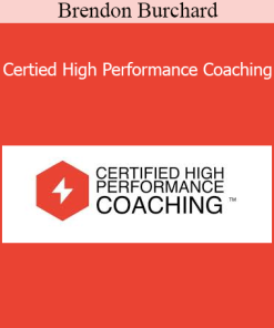 Certied High Performance Coaching - Brendon Burchard