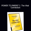 Gordon Neufeld - POWER TO PARENT I: The Vital Connection
