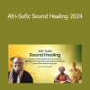 Fred Johnson - Afri-Sufic Sound Healing 2024