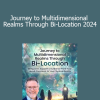 Scott M. Taylor EdD - Journey to Multidimensional Realms Through Bi-Location 2024
