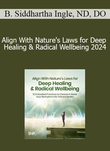 Brian Siddhartha Ingle ND DO - Align With Nature's Laws for Deep Healing & Radical Wellbeing 2024