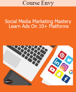 Course Envy - Social Media Marketing Mastery Learn Ads On 10+ Platforms
