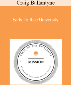 Craig Ballantyne - Early To Rise University