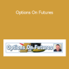 Dan Sheridan - Options On Futures