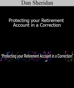 Dan Sheridan - Protecting your Retirement Account in a Correction
