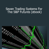 David Bean - Seven Trading Systems For The S&P Futures (ebook)