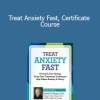 David Burns - Treat Anxiety Fast Certificate Course