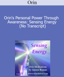 Orin - Orin's Personal Power Through Awareness: Sensing Energy (No Transcript)