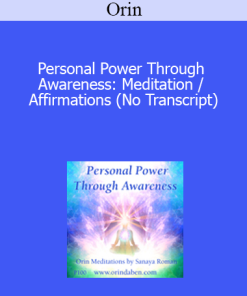 Orin - Personal Power Through Awareness: Meditation / Affirmations (No Transcript)