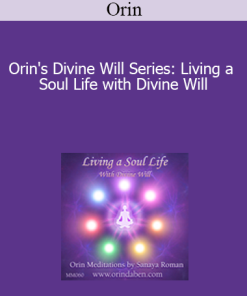 Orin - Orin's Divine Will Series: Living a Soul Life with Divine Will
