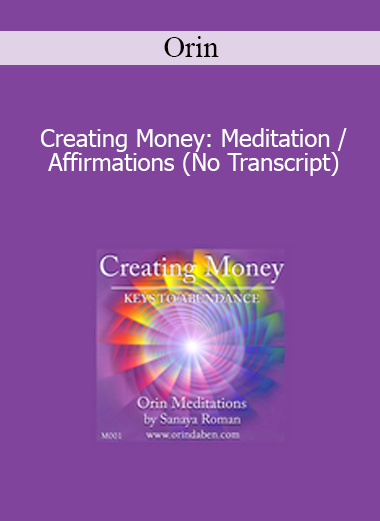 Orin - Creating Money: Meditation / Affirmations (No Transcript)