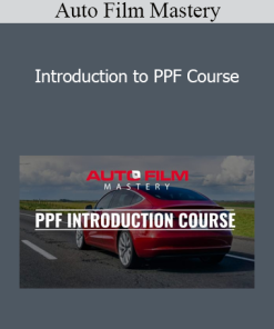 Auto Film Mastery - Introduction to PPF Course