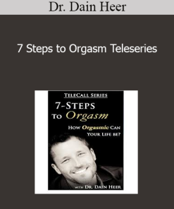 Dr. Dain Heer - 7 Steps to Orgasm Teleseries